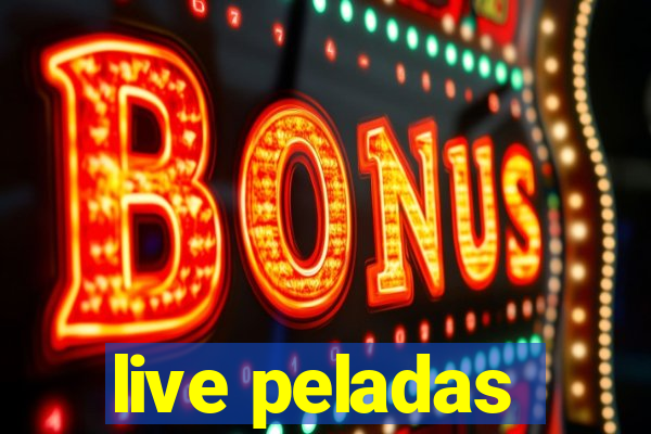 live peladas